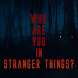 Who are you in Stranger Things?