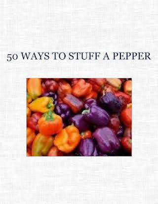 50 WAYS TO STUFF A PEPPER