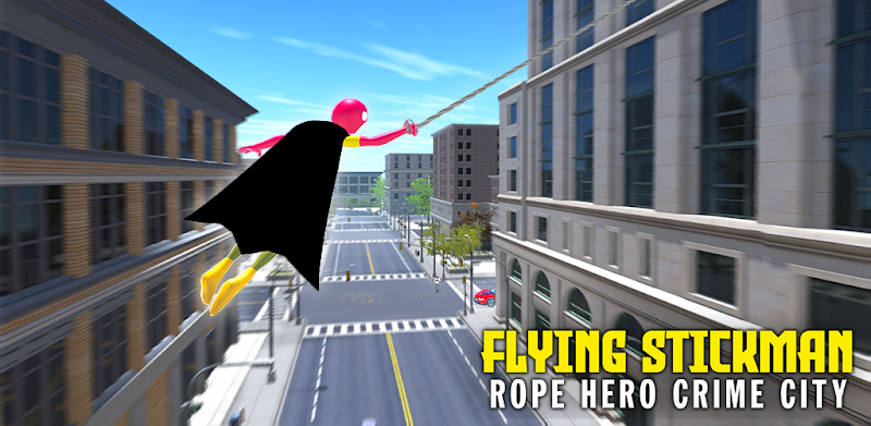 Flying Stickman Rope Hero - Crime City Rope Hero