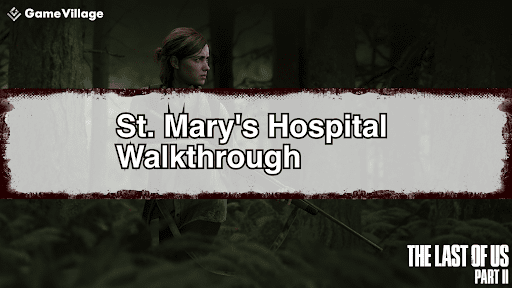 The Last of Us Part II_St. Mary's Hospital