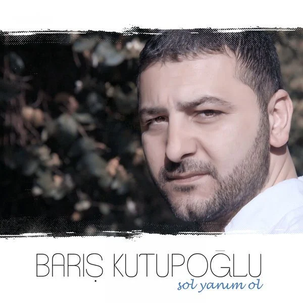 Barış Kutupoğlu - Sol Yanım Ol (2016) Maxi Single Albüm Qx31JZ4iWTyeV_UjMJMr-1kYPvUQkXoV-EKONaBzfjJTmROu_77nSwARFCqTPKq32c3m6sI35u3xlA=w1280-h720-rw-no