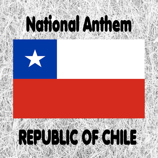 Chile Himno Nacional de Chile Canción Nacional Chilean National