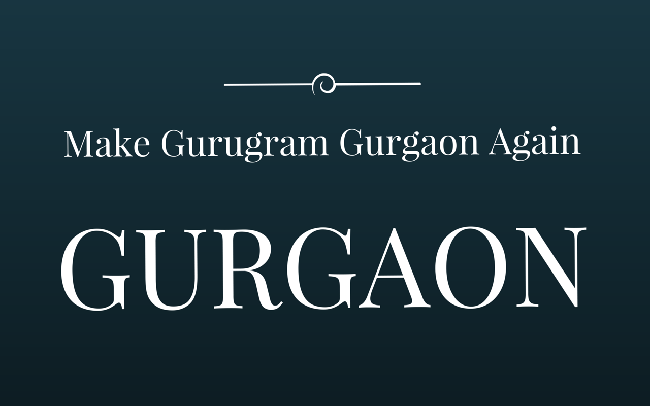 Make Gurugram Gurgaon Again Preview image 0