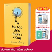 Sách Từ Bế Tắc Đến Thành Công: Vượt Qua Giới Hạn Và Định Hình Tương Lai