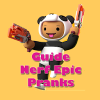 Guide For Nerf Epic Pranks and Tips