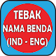 Tebak Nama Benda (IND - ENG)