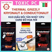 Keo Tản Nhiệt Cpu Thermal Grizzly Conductonaut Kim Loại Lỏng - Kem Tản Nhiệt Kryonaut Làm Mát Cpu | Gpu - Keo Gâu