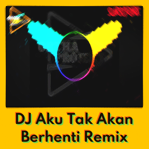 DJ Aku Tak Akan Berhenti Offline MP3