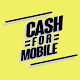 Download CASH FOR MOBILE For PC Windows and Mac