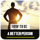 Download How To Be a Better Person For PC Windows and Mac 1.0