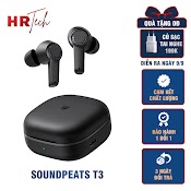 [Mã 99Elha Giảm 7% Đơn 300K] Tai Nghe Không Dây Soundpeats T3 Bluetooth V5.2 Chống Ồn Chủ Động Anc Cùng Chế Độ Xuyên Âm