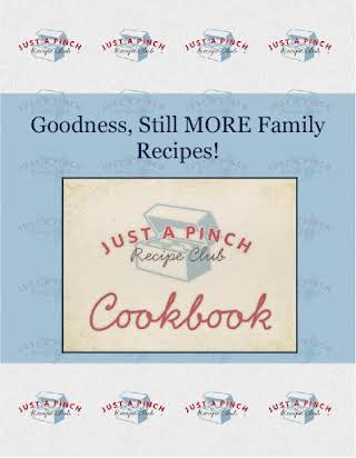 Goodness, Still MORE Family Recipes!