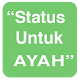 Download Status Untuk Ayah For PC Windows and Mac 1.0