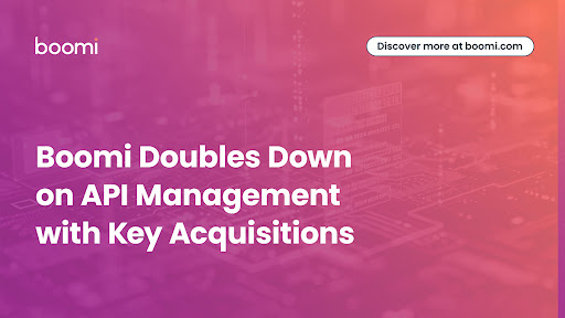 Boomi Doubles Down on API Management with Key Acquisitions (Graphic: Business Wire)