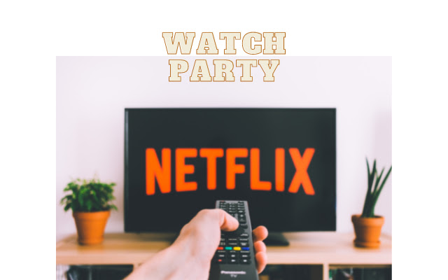 Watch Party for Netflix chrome extension