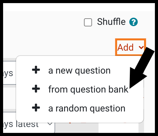 When selected, the Add feature on the quiz Questions page shows the following choices: a new question, from question bank, and a random question; arrow pointing to from question bank