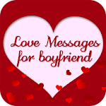 Cover Image of 下载 Love Messages for Boyfriend - Share Flirty Texts 3.0 APK