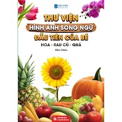 Sách - Thư Viện Hình Ảnh Song Ngữ Đầu Tiên Của Bé - Loài Chim - Hoa Rau Củ Quả ( Bộ 2 Cuốn)Bc