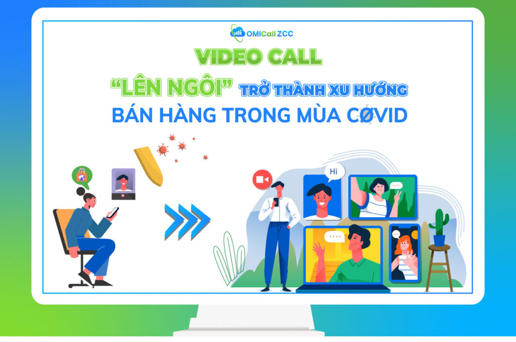 Video Call “lên ngôi” trở thành xu hướng bán hàng trong mùa Covid