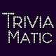 Download TriviaMatic For PC Windows and Mac