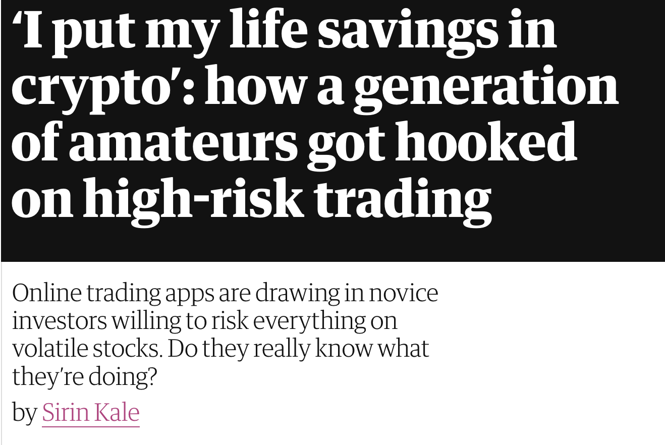 ‘Tôi đã bỏ tiền tiết kiệm của cuộc đời tôi vào tài sản số’. Làm cách nào mà một thế hệ nghiệp dư bị cuốn vào giao dịch rủi ro cao | <a href="https://www.theguardian.com/lifeandstyle/2021/jun/19/life-savings-in-crypto-generation-of-amateurs-hooked-on-high-risk-trading">The Guardian</a>