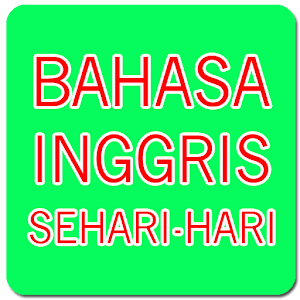 Download Bahasa Inggris Sehari Hari + Artinya For PC Windows and Mac