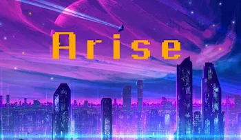 Arise