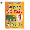 Sách Giúp Em Giỏi Toán Lớp 1 (Biên Soạn Theo Chương Trình Gdpt Mới)