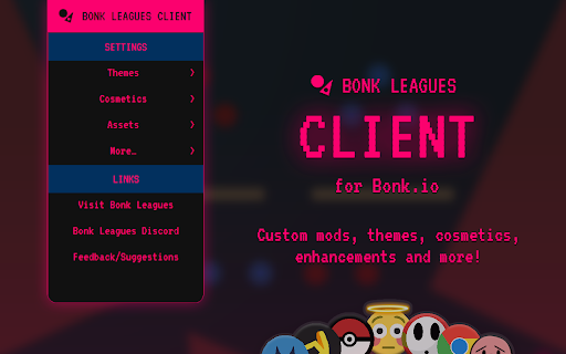 More.. Feedback/Suggestions @4 BONK LEAGUES Bonk.io Custom mods, themes, cosmetics, enhancements more! 