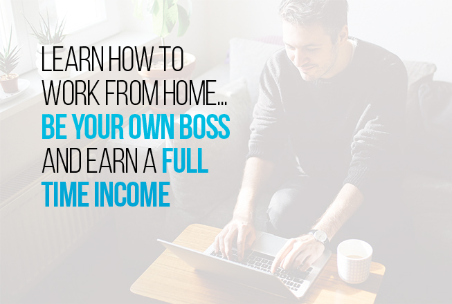 Be Your Own Boss and Earn a Full Time Income