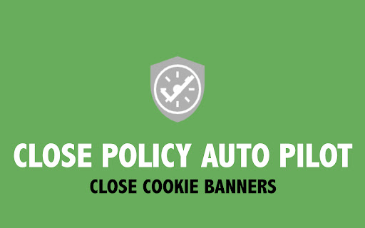 Close Policy Auto Pilot