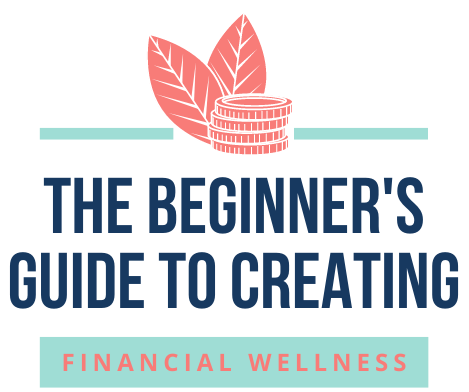 The Beginner's Guide to Creating Financial Wellness is designed to help you streamline your finances. Follow easy instructions to help you organize your money. 