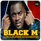 Download BLACK M | Chansons,.. sans internet For PC Windows and Mac 1.0