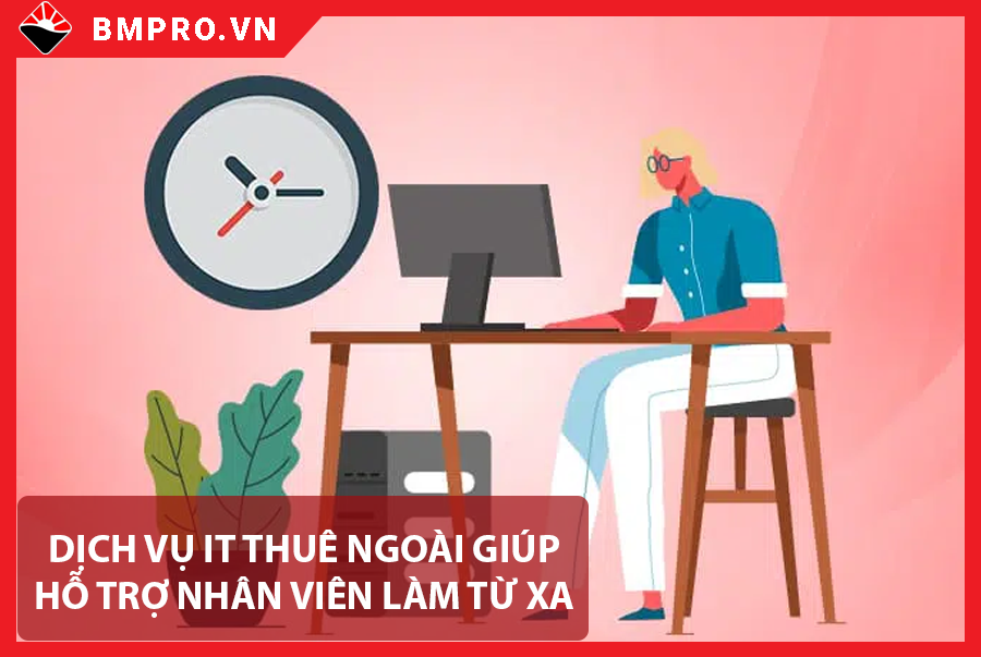 Dich Vu IT Thue Ngoai Co The Giup Nhan Vien Lam Viec Tu Xa Nhu The Nao - 3