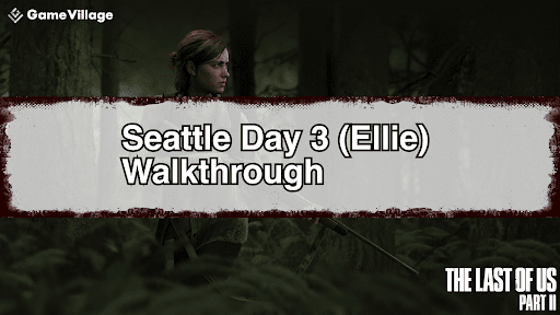 Walkthrough Chart for &quot;Seattle Day 3 (Ellie)&quot;