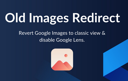 Old Images Redirect: Disable Google Lens small promo image