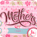 Happy Mother's Day Keyboard Theme 6.11.17.2018 APK Скачать