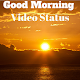 Download Good Morning Video Status 2018 For PC Windows and Mac 1.0