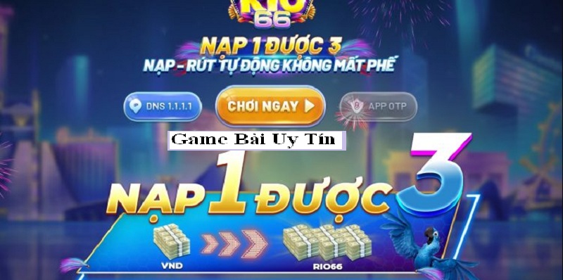 Khuyến mãi siêu khủng tại cổng game Rio66