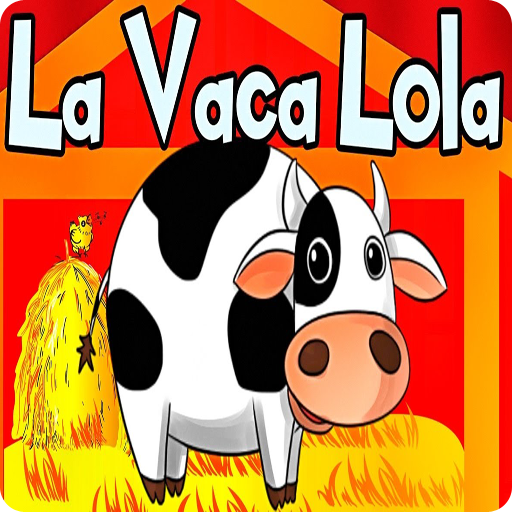 La Vaca Lola Canciones - Apps on Google Play