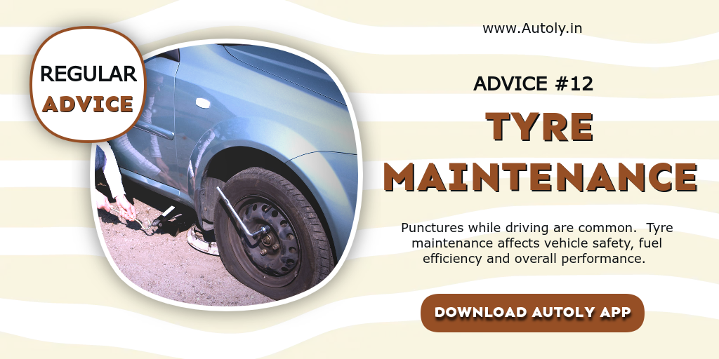 Advice #12: What's the Best Way to Tyre Maintenance. Punctures while driving are common. Tyre maintenance affects vehicle safety, fuel efficiency and overall performance.