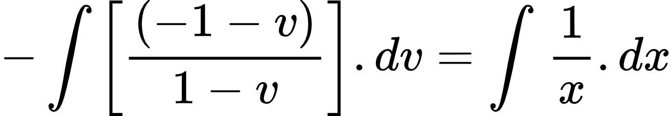 {"type":"align*","id":"4-0-1-1-1-1-0-0","code":"\\begin{align*}\n{-\\int_{}^{}\\left[\\frac{\\left(-1-v\\right)}{1-v}\\right].dv}&={\\int_{}^{}\\frac{1}{x}.dx}\t\n\\end{align*}","font":{"color":"#000000","family":"Arial","size":10},"ts":1603964599017,"cs":"ZbmSOkXCGXGTbRneav9wRw==","size":{"width":218,"height":37}}
