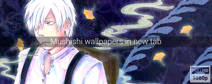 Mushishi Wallpapers New Tab marquee promo image