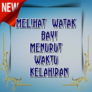 Download MELIHAT WATAK BAYI MENURUT WAKTU KELAHIRAN For PC Windows and Mac