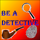 Download Be A Detective For PC Windows and Mac 1.0