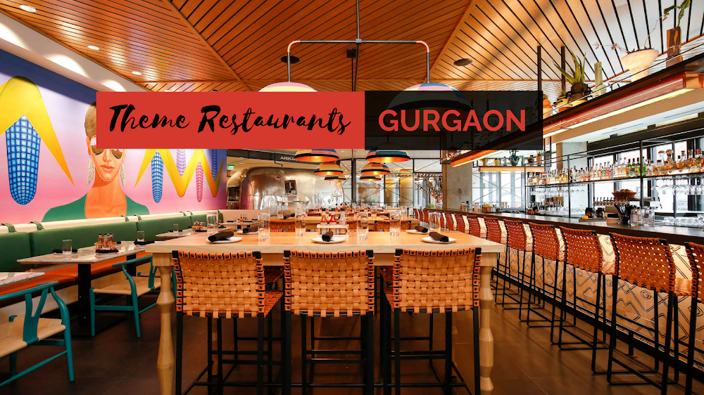 14 Best Theme Restaurants In Gurgaon | magicpin blog