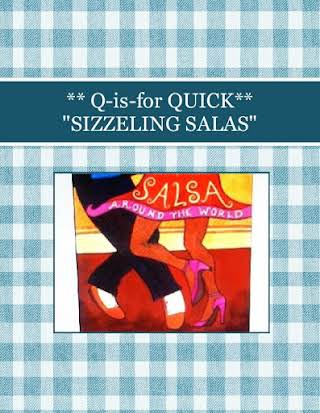 ** Q-is-for QUICK** "SIZZELING SALAS"