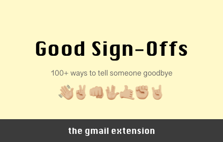 Good Sign-Offs Gmail Extension Preview image 0