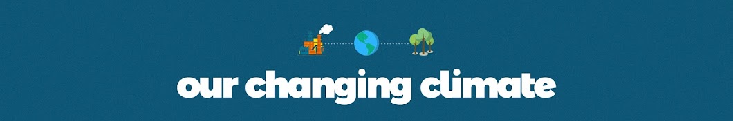 Our Changing Climate Banner