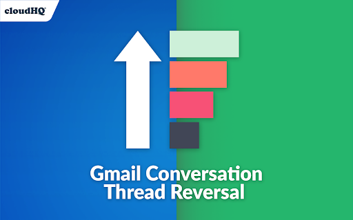 Conversation Thread Reversal for Gmail™ by cloudHQ